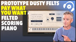 Video thumbnail for FREE (ish) Piano - Prototype Dusty Felts - Somerville Sounds - Gizmo Sunday review by Implied Music
