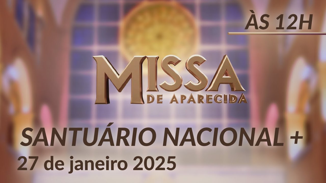 Santa Missa 12h | Santuário Nacional de Aparecida 27/01/2025