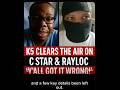 K5 Clears the Air on C Star Story “Y’all Got It Wrong! #K5 #CStar #Rayloc  #streettalk  #TrendingNow