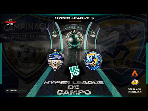 CAMPINAÇU X ALTO HORIZONTE | SEMIFINAL - JOGO DA VOLTA DA HYPER LEAGUE DE FUTEBOL DE CAMPO 2026!
