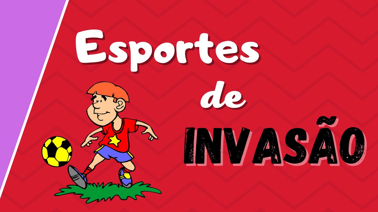 ESPORTES DE INVASÃO