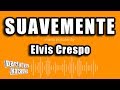 Elvis Crespo - Suavemente (Versión Karaoke)