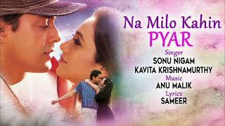 Download lagu Na Milo Kahin Pyar | Badal | Sonu Nigam, Kavita Krishnamurthy | Bobby Deol, Rani M mp3