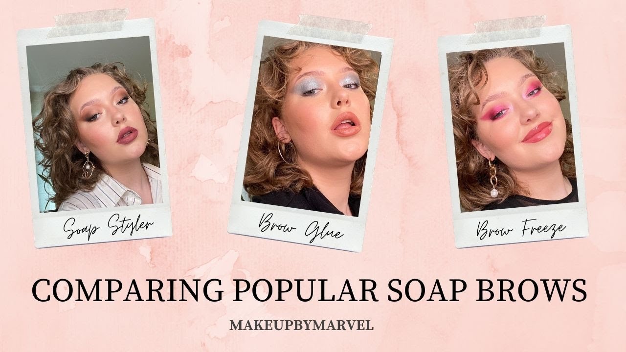 COMPARING POPULAR SOAP BROWS