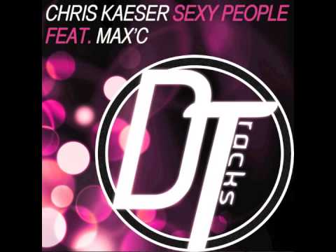 Chris Kaeser feat Max'C - Sexy People