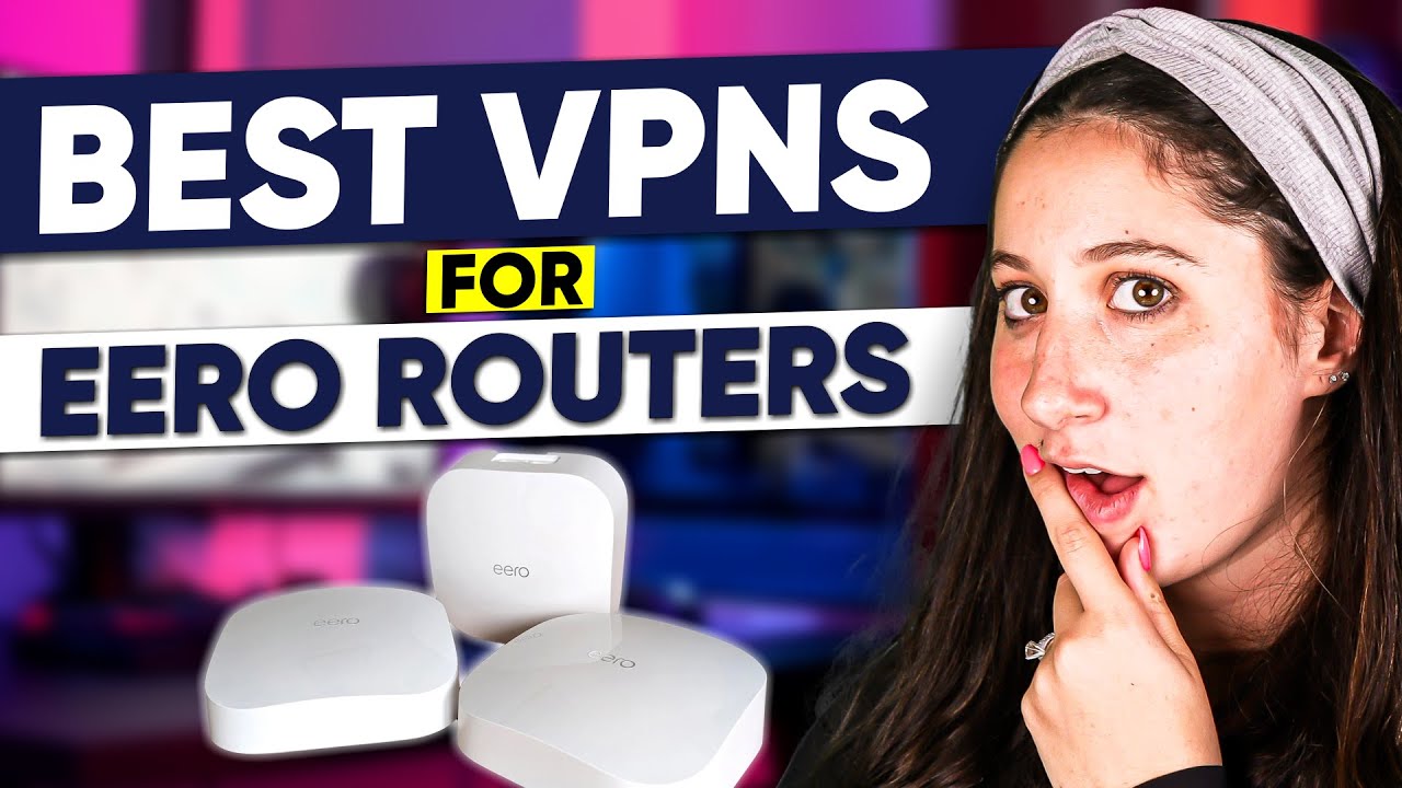 Best VPN for Eero Router 2026 | Top Picks for Easy Setup