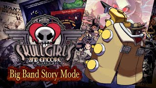 Skullgirls 2nd Encore - Big Band Story Mode (cutscenes only)