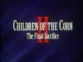 Children Of The Corn II The Final Sacrifice 1992 VHS Trailer
