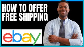 HOW TO OFFER FREE SHIPPING ON EBAY 2024
