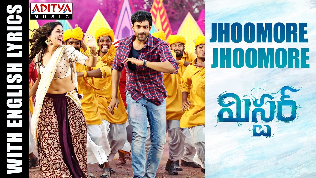 Jhoomore Jhoomore Lyrics  | Mister | Lavanya, Varun Tej | Aditya Iyengar, Anurag Kulkarni, Mohana Bhogaraju, Nakash Aziz | Mickey J Meyer