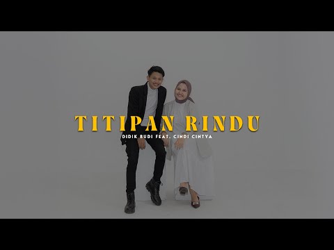 Titipan Rindu - Didik Budi feat Cindi Cintya (Official Music Video)