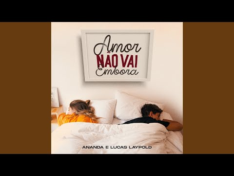 Amor Não Vai Embora