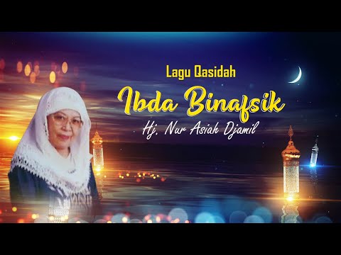 Hj Nur Asiah Djamil - Ibda Binafsik - (Official Music Video)
