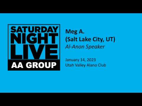 Meg A from Salt Lake City - Saturday Night Live Al-Anon Speaker