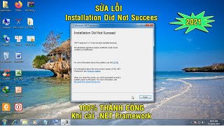 Sửa lỗi Installation Did Not Succees khi cài .NET Framework | Fix Installation Did Not Succees