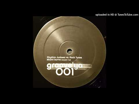 The Rhythm Junkeez vs. Rock Tunes - Miami Burns (Cheatin' Me) (Rhythm Junkeez Groove'Ya Mix)