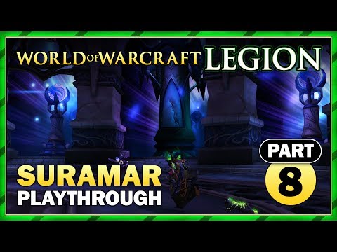 Suramar: Part 8 | Questing | Story Playthrough | WoW: Legion Gameplay