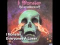 I Monster - Everyones A Loser