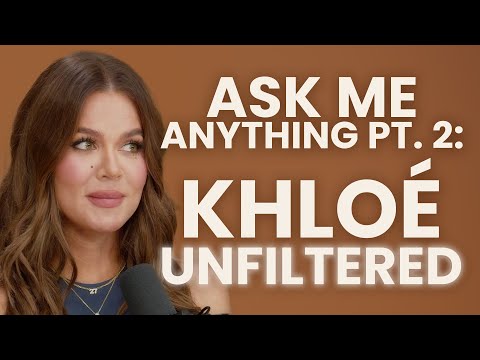 Ask Me Anything Pt. 2: Khloé Unfiltered | Khloé In Wonder Land