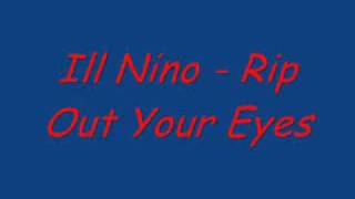 Ill Nino - Rip Out Your Eyes