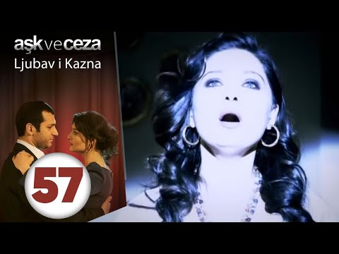 Ljubav i Kazna - Epizoda 57 (Aşk ve Ceza 57. Bölüm)