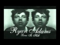 Ryan Adams - Love Is Hell