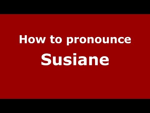 How to pronounce Susiane