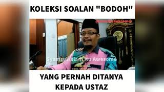 Download lagu Soalan 'Bodoh' Yang Pernah Ditanya Kepada Ustaz - ( UKI ) mp3