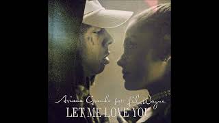 Ariana Grande Feat. Lil Wayne - (Explicit Lyrics Version) Let Me Love You (432 Hertz)