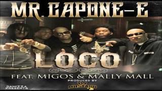 Mr. Capone - E  feat Migos and Mally Mall - Loco