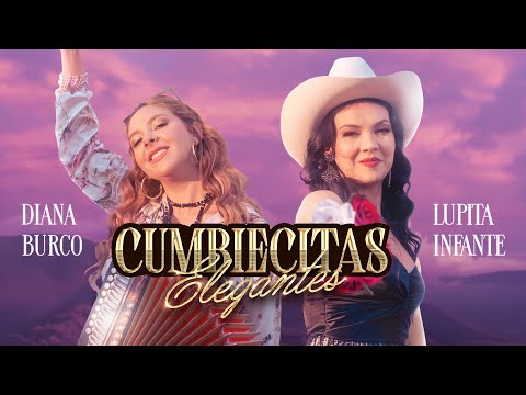 Cumbiecitas Elegantes, Diana Burco Y Lupita Infante - Video Oficial