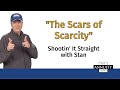 The Scars of Scarcity: Shootin' It Straight With Stan