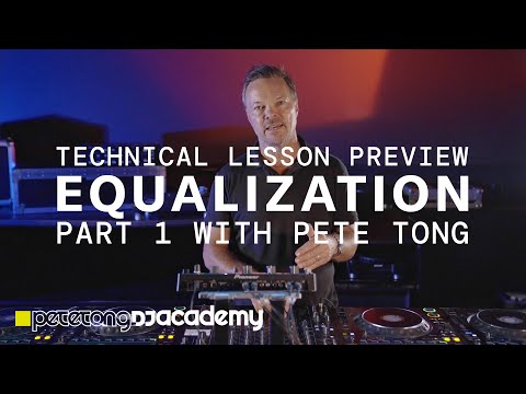 Technical Lesson Preview - Equalization - Part 1 with Pete Tong