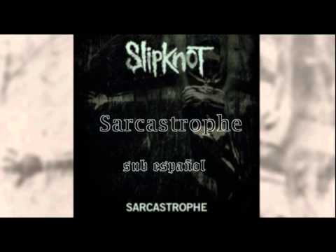 Slipknot XIX + Sarcastrophe Subtitulos Español