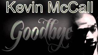 Kevin McCall - Goodbye (New 2011)