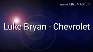 Luke Bryan - Chevrolet (lyrics)