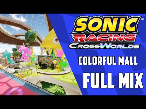Colorful Mall (Full mix) - Sonic Racing CrossWorlds OST