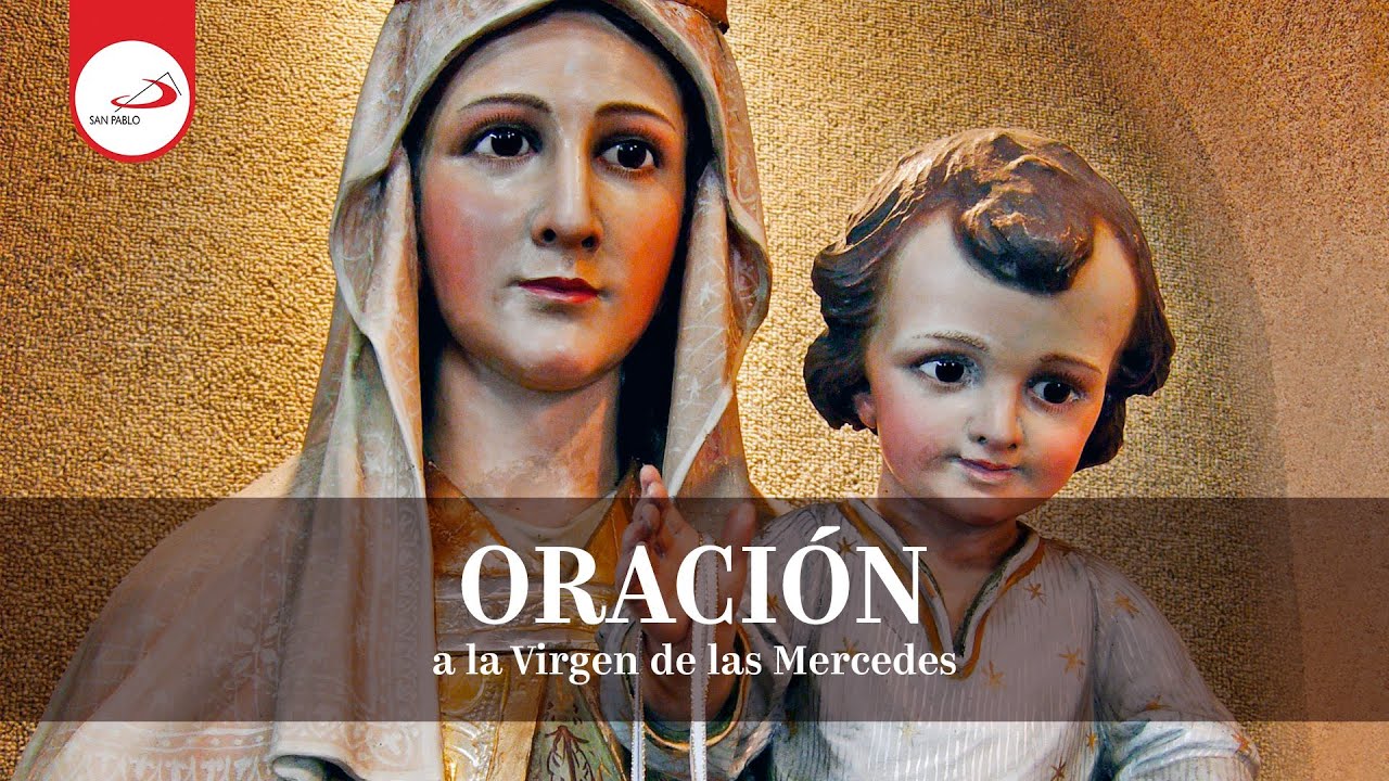 ORACIÓN 😇 A LA VIRGEN DE LAS MERCEDES🙏