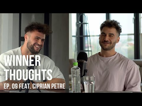 Winner Thoughts - ep.09 feat. Ciprian Petre