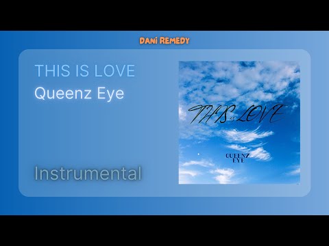 [INSTRUMENTAL] Queenz Eye - THIS IS LOVE