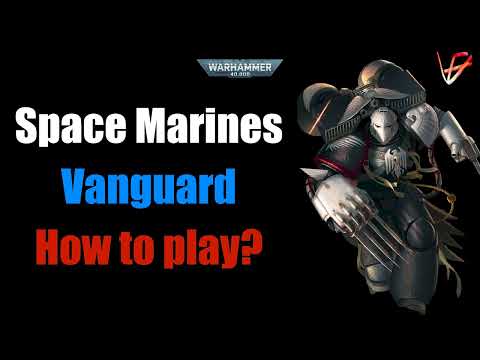 How to play Raven Guard Space Marines in 10th Edition - GUIDE | Vanguard Spearhead