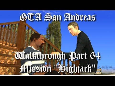 GTA San Andreas Walkthrough Part 64 - Mission "Highjack" [1080p60]