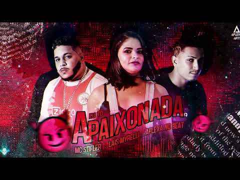 EU TO APAIXONADA - MC STIFLER, LAÍS MYRELLI - [BREGA FUNK] Prod. Aflexa no Beat