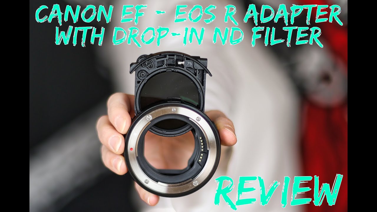 Canon EF-EOS R Adapter with Drop-in ND Filter Review! Things to consider before buying
