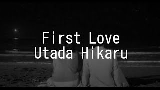 First Love - Utada Hikaru (Lyrics Jpn/Rom/Eng)