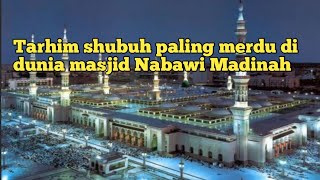 Download lagu Tarhim shubuh paling merdu di dunia Nabawi mp3 Download lagu Tarhim shubuh paling merdu di dunia Nabawi mp3