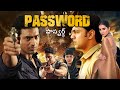 Telugu Blockbuster Action Movie పాస్వర్డ్ Password Dev Parambrata Paoli Dam Rukmin