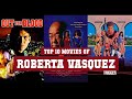 Roberta Vasquez Top 10 Movies Best 10 Movie Of Roberta Vasquez