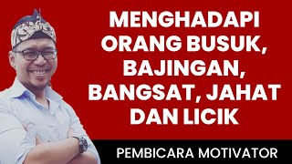 Download lagu CARA MENGHADAPI ORANG BUSUK, BAJINGAN, BANGSAT, JAHAT, LICIK DAN MUNAFIK mp3