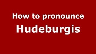 How to pronounce Hudeburgis